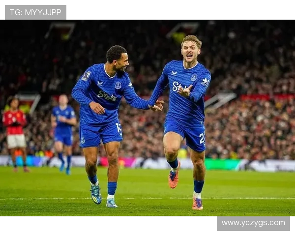 埃弗顿主场迎战夏积杜克力争全取三分展现强队风范